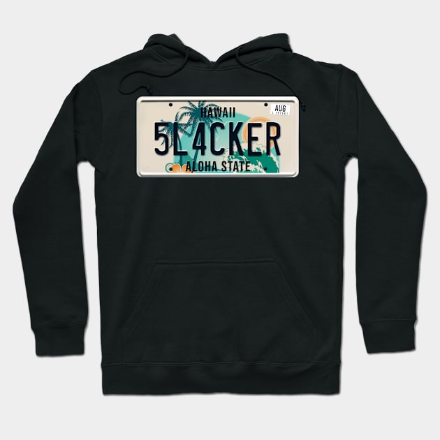 Slacker word on license plate Hoodie by SerenityByAlex